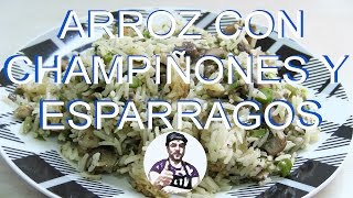 RECETAS VEGANAS  ARROZ CON CHAMPIÑONES Y ESPARRAGOS [upl. by Neirb]