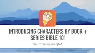 Plottr Training Characters by Book  Series Bible 101  Webinar Replay [upl. by Hanauq]