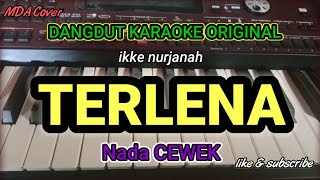 TERLENA  IKKE NURJANAH  KARAOKE DANGDUT ORIGINAL VERSI MANUAL ORGEN TUNGGAL  LIRIK KARAOKE [upl. by Rothschild]