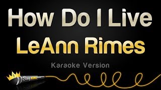 LeAnn Rimes  How Do I Live Karaoke Version [upl. by Dwan549]