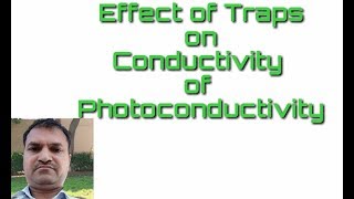 Effect of Traps on Conductivity of Photoconductivity  surender [upl. by Kreegar2]