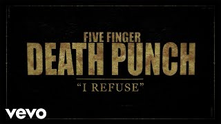 Five Finger Death Punch  I Refuse Lyric Video [upl. by Airam]