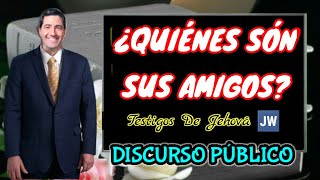 AMISTADES QUE DURARÁN PARA SIEMPRE DISCURSO JW TESTIGOS DE JEHOVÁ JWORG [upl. by Llennehc188]