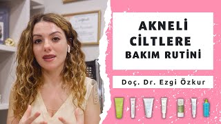 Sivilceli Ciltlere Cilt Bakım Rutini  Akneli Ciltler için Ürün Önerileri [upl. by Attelrak]