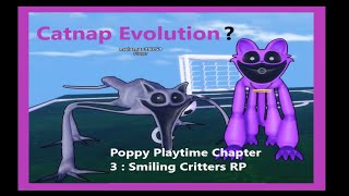 RobloxquotPoppy Playtime Chapter 3  Smiling Critters RPquotCATNAP EVOLUTIONPERSONAL INTERPRETATION [upl. by Caniff]