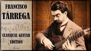 Best of Francisco Tarrega  Classical guitar Compilation [upl. by Otreblif]