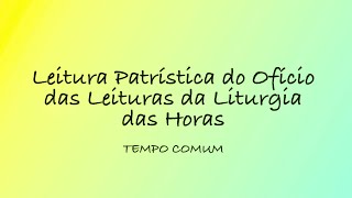 Do Ofício das Leituras leitura patrística do dia 03 Nov 24 [upl. by Niels]