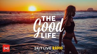 The Good Life Radio • 247 Live Radio  Best Relax House Chillout Study Running Gym Happy Music [upl. by Kent]