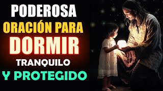 Oración para Dormir Tranquilo y Protegido oración poderosa de la noche [upl. by Ennaear326]