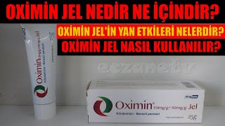 Oximin Jel Nedir Oximin Jelin Yan Etkileri Nelerdir Oximin Jel Nasıl Kullanılır [upl. by Oiratno494]