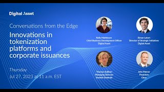 Conversations from the Edge Innovations in tokenization platforms and corporate issuances [upl. by Toni]