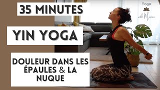 35 MIN YIN YOGA pour soulager les Douleurs dans les épaules amp la nuque [upl. by Nosirb]