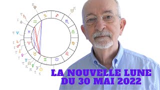 La Nouvelle Lune du 30 mai 2022 Communication déplacements et rencontres seront au programme [upl. by Leroy]