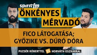 Robert Fico látogatása Győzike vs Dúró Dóra Auróra tündöklése  Önkényes Mérvadó 2024580 [upl. by Ytisahcal]