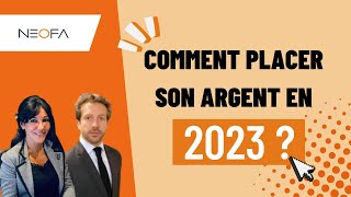 Comment placer son argent en 2023 [upl. by Cogen]