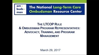 The LTCOP Rule amp Ombudsman Program Representative Advocacy Training and Program Management [upl. by Yemaj]