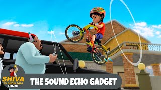 The Sound Echo Gadget  साउंड इको  शिवा  Ep 139  Action Cartoon  Shiva TV Show 2024 Hindi [upl. by Dasie]