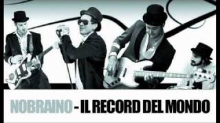 Nobraino  Il Record del Mondo [upl. by Shivers]