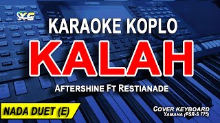 KALAH Karaoke Koplo Aftershine Feat Restianade [upl. by Lindsey]