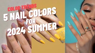 5 Trends Nail Polish Color for 2024 Summer Style [upl. by Marcia]