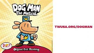 Dog Man The Musical Original Cast Recording [upl. by Aneelas958]