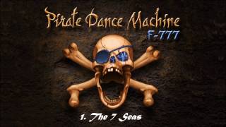 F777  Pirate Dance Machine FULL ALBUM [upl. by Eartha]