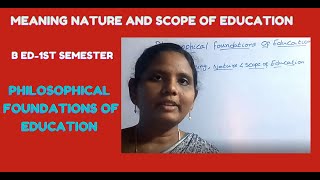 BEdMeaning Nature And Scope Of Education in Philosophical Foundations Of EducationCLASS2 [upl. by Carroll]