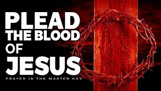 PLEAD THE BLOOD OF JESUS AGAINST WITCHCRAFT SPELLS amp SATANIC MANIPULATIONS [upl. by Cahn]