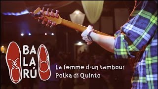 Balarù  La femme dun tambour  Polka di Quintino [upl. by Macur]