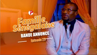 Famille Sénégalaise Saison 3  BANDE ANNONCE Épisodes 23 [upl. by Mcgill578]