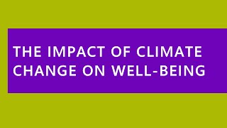 Audio Read The Impact of Climate Change on WellBeing [upl. by Ahsein679]