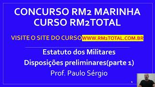 Aula n°2 completa e atualizada  Estatuto dos Militares  Curso RM2 TOTAL Concurso RM2 da Marinha [upl. by Laiceps]