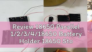 Review 18650 Parallel 123418650 Battery Holder 18650 Storage Box Case 18650 Parallel Battery Bo [upl. by Pascale]