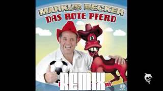 Markus Becker  Das rote Pferd REMIX [upl. by Milone]