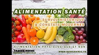 ALIMENTATION SANTÉ  historique amp constats modernes  Alimentation physiologique et non [upl. by Artina]