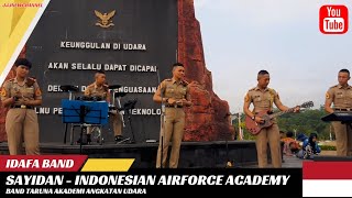 LAGU SAYIDAN VIA BAND TARUNA AAU BERSAMA DRUMBAND GITA DIRGANTARA [upl. by Arikal450]