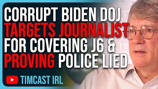 Corrupt Biden DOJ Targets Journalist For Covering J6 amp PROVING Police Lied [upl. by Ifen441]