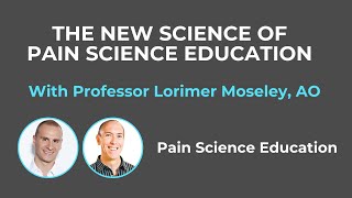 The New Science of Pain Science Education with Professor Lorimer Moseley AO [upl. by Tema]