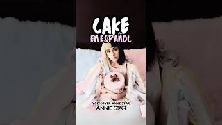 Melanie Martinez Cake Cover Español Annie Star k12 [upl. by Ardeha]