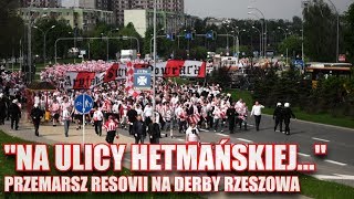 quotNA ULICY HETMAŃSKIEJquot  przemarsz Resovii na derby Rzeszowa 09052010 r [upl. by Avle]