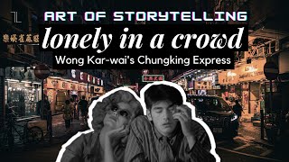 Lonely in a Crowd  Wong Karwais Chungking Express [upl. by Orvas396]