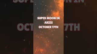 The Full Moon in Aries Unleash Your Inner Warrior SuperFullMoon October17th aries [upl. by Nossila930]