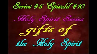 SERIES 5 EPISOLD 10 HOLY SPIRIT SERIES [upl. by Aicram323]