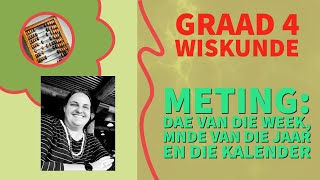 Graad 4 Wiskunde  METING  Maande van die jaar Dae van die week en wat is n Kalender [upl. by Ysabel270]