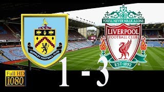 Burnley vs Liverpool 1 3 Highlights amp Goals 2018 EPL 05122018 [upl. by Ynettirb]