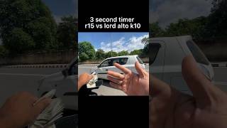 3 second timer r15 vs lord alto k10 shortsviral trending [upl. by Austreng]