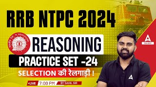 RRB NTPC 2024  Railway NTPC Reasoning Practice Set 24  Reasoning By Sahil Tiwari [upl. by Teragramyram]