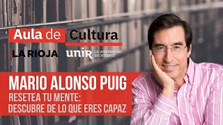 MARIO ALONSO PUIG  Resetea tu mente Descubre de lo que eres capaz I AULA DE CULTURA [upl. by Aleira]