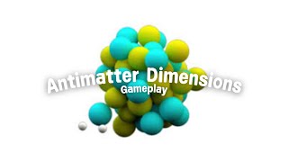 Antimatter Dimensions Gameplay and Hacking [upl. by Phalan]