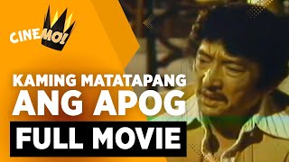 Kaming Matatapang ang Apog  FULL MOVIE  Dolphy Nora Aunor  CineMo [upl. by Rigby235]